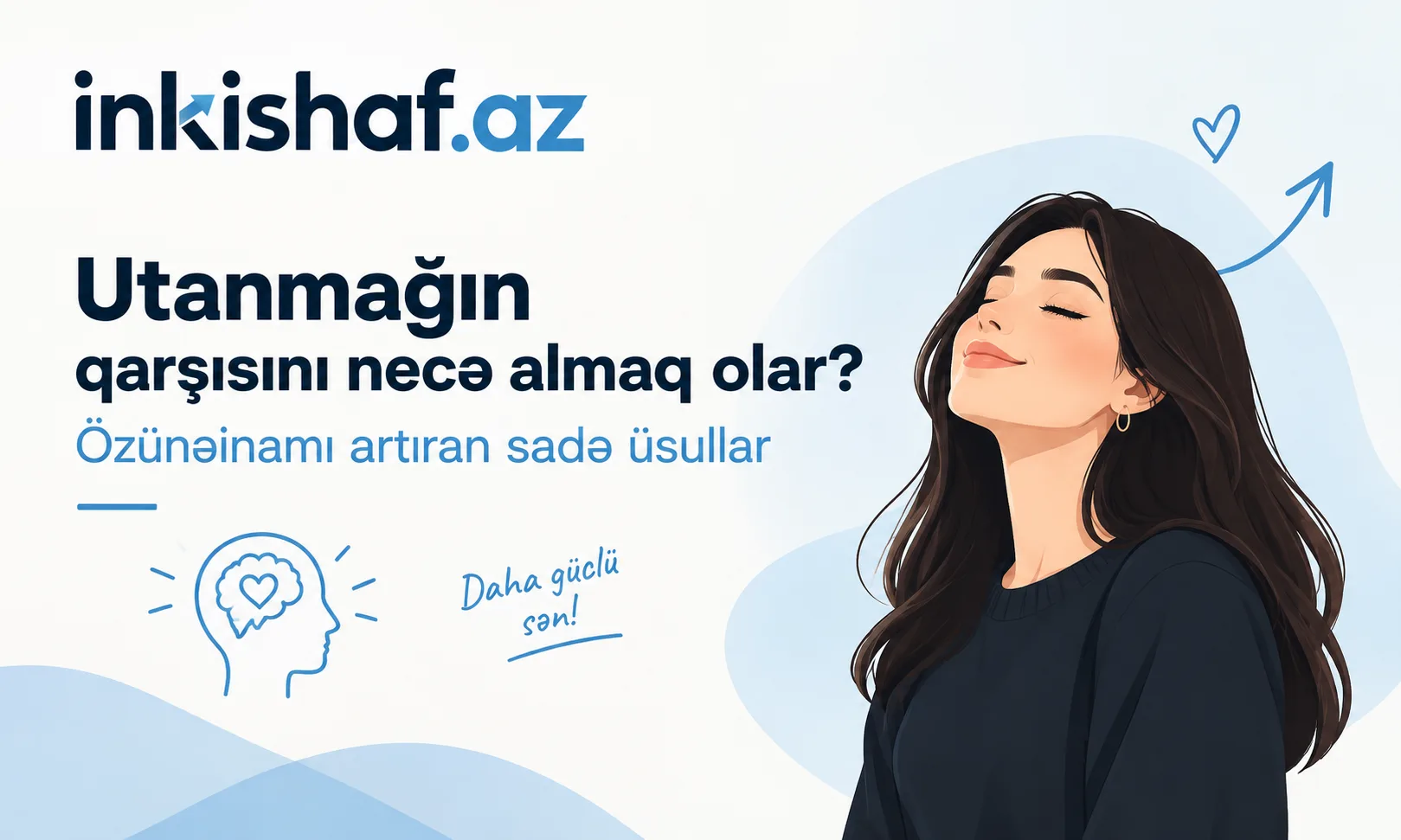 Utanmağın qarşısını necə almaq olar? Özünəinamı artıran sadə üsullar